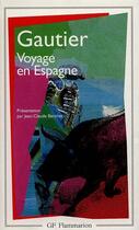 Couverture du livre « Le voyage en espagne » de Theophile Gautier aux éditions Flammarion