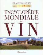 Couverture du livre « Encyclopedie mondiale du vin » de Tom Stevenson aux éditions Flammarion