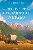 Couverture du livre « Au bout des longues neiges » de Jean-Come Nogues aux éditions Nathan