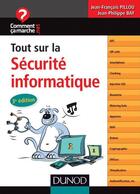 Couverture du livre « Tout sur la sécurité informatique (3e édition) » de Jean-Philippe Bay et Jean-Francois Pillou aux éditions Dunod