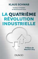 Couverture du livre « La quatrième révolution industrielle » de Klaus Schwab aux éditions Dunod