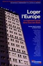 Couverture du livre « Loger l'Europe ; le logement social dans tous ses Etats » de Noemie Houard aux éditions Documentation Francaise