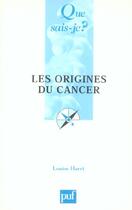 Couverture du livre « Les origines du cancer qsj 3610 » de Louise Harel aux éditions Que Sais-je ?