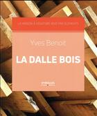 Couverture du livre « La dalle bois » de Yves Benoit aux éditions Eyrolles