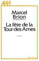 Couverture du livre « La fête de la tour des âmes » de Marcel Brion aux éditions Albin Michel