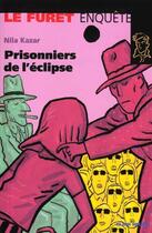 Couverture du livre « Prisonniers De L'Eclipse » de Nil Kasar aux éditions Albin Michel Jeunesse