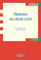 Couverture du livre « Histoire du droit civil (2e édition) » de Andre Castaldo et Jean-Philippe Levy aux éditions Dalloz