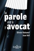 Couverture du livre « La parole est à l'avocat » de Olivier Duhamel et Jean Veil aux éditions Dalloz