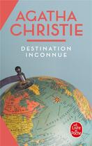 Couverture du livre « Destination inconnue » de Agatha Christie aux éditions Le Livre De Poche