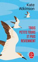 Couverture du livre « Trois petits tours et puis reviennent » de Kate Atkinson aux éditions Le Livre De Poche