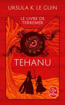 Couverture du livre « Le livre de Terremer Tome 2 : Tehanu » de Ursula K. Le Guin aux éditions Le Livre De Poche