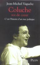 Couverture du livre « Coluche roi de coeur » de  aux éditions Plon