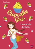 Couverture du livre « Cupcake Girls Tome 1 : la rentrée de Katie » de Coco Simon aux éditions Pocket Jeunesse