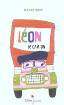 Couverture du livre « Leon Le Camion » de Dorin-P aux éditions Didier Jeunesse