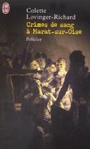 Couverture du livre « Crimes de sang à Marat-sur-Oise » de Colette Lovinger-Richard aux éditions J'ai Lu
