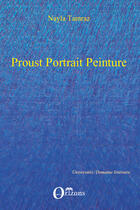 Couverture du livre « Proust portrait peinture » de Nayla Tamraz aux éditions Editions Orizons