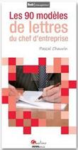 Couverture du livre « 90 modèles de lettres du chef d'entreprise » de Pascal Chauvin aux éditions Gualino Editeur
