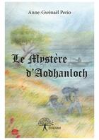 Couverture du livre « Le mystère d'Aodhanloch » de Anne-Gwenael Perio aux éditions Editions Edilivre