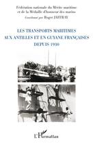 Couverture du livre « Les transports maritimes aux Antilles et en Guyane françaises depuis 1930 » de Roger Jaffray aux éditions Editions L'harmattan