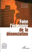 Couverture du livre « Faire l'économie de la dénonciation » de Sonny Perseil et Yvon Presqueux aux éditions L'harmattan