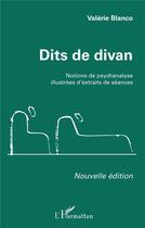 Couverture du livre « Dits de divan : notions de psychanalyse illustrées d'extraits de séances » de Valerie Blanco aux éditions L'harmattan
