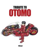 Couverture du livre « Tribute to Otomo » de  aux éditions Glenat