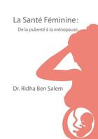 Couverture du livre « La santé féminine » de Ridha Ben Salem aux éditions Inlibroveritas