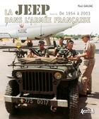 Couverture du livre « La jeep dans l'armée francaise t.2 ; de 1954 à 2003 » de Paul Gaujac aux éditions Histoire Et Collections