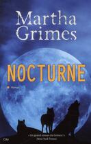 Couverture du livre « Nocturne » de Martha Grimes aux éditions City