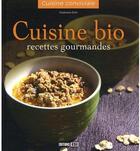 Couverture du livre « Cuisine bio ; recettes gourmandes » de Stephanie Ellin aux éditions Editions Esi