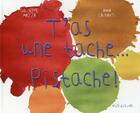 Couverture du livre « T'as une tache... pistache ! » de Anna Cairanti et Giuseppe Maccia aux éditions Mineditions