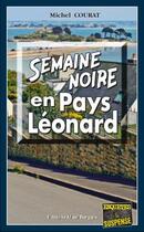 Couverture du livre « Semaine noire en Pays Léonard » de Michel Courat aux éditions Bargain