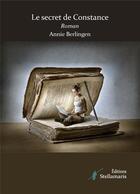 Couverture du livre « Le secret de Constance » de Annie Berlingen aux éditions Stellamaris