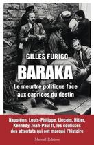 Couverture du livre « Baraka : L'attentat politique face aux caprices du destin » de Gilles Furigo aux éditions Mareuil Editions