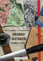 Couverture du livre « Réseau Socrate : France 1941 » de Saint-Calbre et La Raudiere aux éditions Via Romana