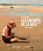 Couverture du livre « Les enfants de la mer de la Côte d'Opale » de Anne Moitel et Yann Gombert-Sergent aux éditions Invenit