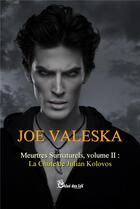 Couverture du livre « Meurtres surnaturels (volume 2) : la chute de Julian Kolovos » de Joe Valeska aux éditions Chloe Des Lys
