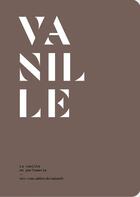 Couverture du livre « La Vanille en parfumerie » de Le Collectif Nez aux éditions Nez Editions