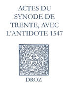 Couverture du livre « Recueil des opuscules 1566. Actes du Synode de Trente, avec l'antidote (1547) » de Laurence Vial-Bergon aux éditions Epagine