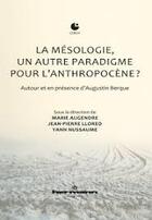 Couverture du livre « La mésologie, un autre paradigme pour l'anthropocène ? autour et en présence d'Augustin Berque » de Yann Nussaume et Marie Augendre et Jean-Pierre Llored aux éditions Hermann