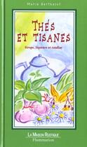 Couverture du livre « Thes Tisanes Et Boissons Aromatiques » de Marie Berthelot aux éditions Maison Rustique
