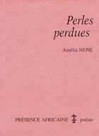 Couverture du livre « Perles perdues » de Amelia Nene aux éditions Presence Africaine