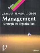 Couverture du livre « Management, Strategie Et Organisation » de Jean-Pierre Helfer et Jacques Orsoni et Michel Kalifa aux éditions Vuibert