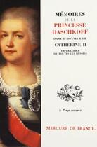 Couverture du livre « Memoires de la princesse daschkoff, dame d'honneur de catherine ii, imperatrice de toutes les russie » de Daschkoff Princesse aux éditions Mercure De France