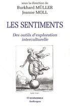 Couverture du livre « Les sentiments ; des outils d'exploration interculturelle » de Jeanne Moll et Muller Burkhard aux éditions Economica