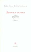 Couverture du livre « Rencontre terrestre » de Cixous/Jeannet aux éditions Galilee