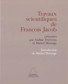 Couverture du livre « Travaux scientifiques de francois jacob - presentes par nadine peyrieras et michel morange. introduc » de Peyrieras+Morange aux éditions Odile Jacob