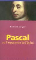 Couverture du livre « Pascal ou la découverte de l'existence » de Vergely-B aux éditions Milan