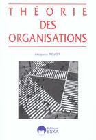 Couverture du livre « Theorie des organisations » de Jacques Rojot aux éditions Eska