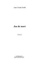 Couverture du livre « Jeu de mort » de Jean-Claude Dutilh aux éditions Editions Le Manuscrit